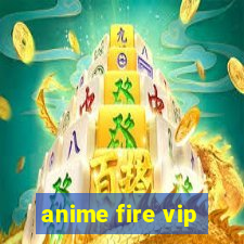 anime fire vip